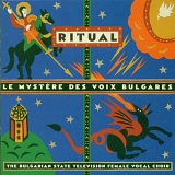 Le mystere des voix bulgares - Ritual - Le mystere des voix bulgares