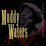 Muddy Waters - Hoochie Coochie Man