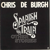 Chris De Burgh - Spanish Train And Other Stories