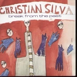 Christian Silva - Break From The Past