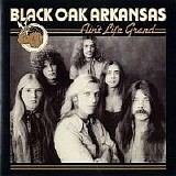 Black Oak Arkansas - Ain't Life Grand