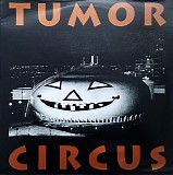 Tumor Circus - Tumor Circus