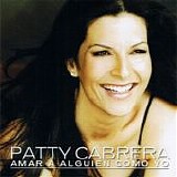 Patty Cabrera - Amar A Alguien Como Yo