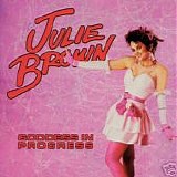 Julie Brown - Goddess In Progress