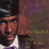 Bobby Brown - Dance!...Ya Know It!