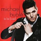 Michael BublÃ© - To Be Loved