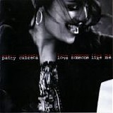 Patty Cabrera - Love Someone Like Me