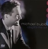 Michael BublÃ© - Caught In The Act