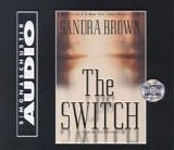 Sandra Brown - The Switch  (read by Jan Maxwell)