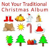 Various artists - Not Your Traditional Christmas Album