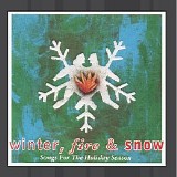 Various artists - Winter, Fire & Snow (Music For The Holiday Season)