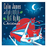 Various artists - Colin James & The Little Big Band Christmas