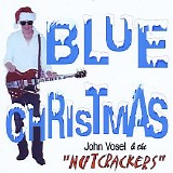 John Vosel & the Nutcrackers - Blue Christmas