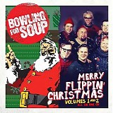 Bowling For Soup - Merry Flippin' Christmas Vol 1 and 2