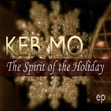 Keb' Mo' - The Spirit Of The Holiday