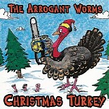 The Arrogant Worms - Christmas Turkey