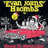 Evan Johns And His H-Bombs - Please Mr. Santa Claus