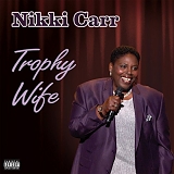 Nikki Carr - Trophy Wife
