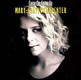 Mary Chapin Carpenter - Come On Come On