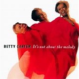 Betty Carter - It's Not About The Melody