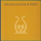 Heads, Hands & Feet - Heads, Hands & Feet