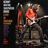 Kenny Wayne Shepherd Band - Live! In Chicago