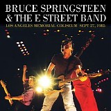 Bruce Springsteen & The E Street Band - Live Bruce Springsteen: 1985-09-27 Los Angeles Memorial Coliseum, Los Angeles, CA