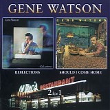 Gene Watson - Reflections + Should I Come Home