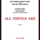 Matthew Shipp Trio invites Nicole Mitchell - All Things Are