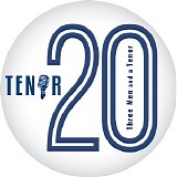 Three Men And A Tenor - 20th Anniversary Celebration