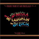 John McLaughlin, Al Di Meola & Paco De Lucía - Friday Night In San Francisco