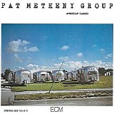 Pat Metheny Group - American Garage