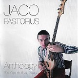 Jaco Pastorius - Anthology (The Warner Bros. Years)