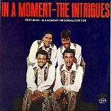 The Intrigues - In A Moment