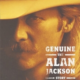 Alan Jackson - Genuine: The Alan Jackson Story