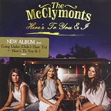 The McClymonts - Here's To You & I
