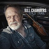 Bill Chambers - Cold Trail