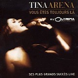 Tina Arena - Vous Etes Toujours La (Live)