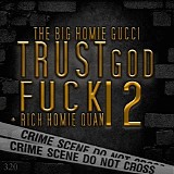 Gucci Mane & Rich Homie Quan - Trust God Fuck 12