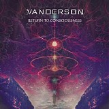 Vanderson - Return to Consciousness