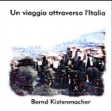 Kistenmacher Bernd - Un Viaggio Attraverso L'italia
