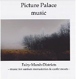 Picture Palace Music - Fairy-Marsh-Districts