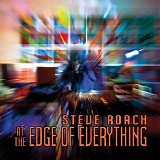 Roach Steve - At The Edge Of Everything