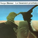 Blenner Serge - La Dimension Prochaine