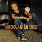 Nick Carter - Now Or Never