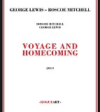 George Lewis & Roscoe Mitchell - Voyage And Homecoming