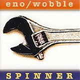 Brian Eno and Jah Wobble - Spinner