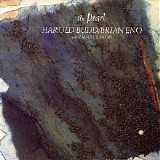 Brian Eno and Harold Budd with Daniel Lanois - The Pearl