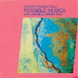 Brian Eno and Jon Hassell - Fourth World Vol. 1 Possible Musics