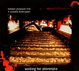 Krister Jonsson Trio & Svante Henryson - Waiting For Atonesjka